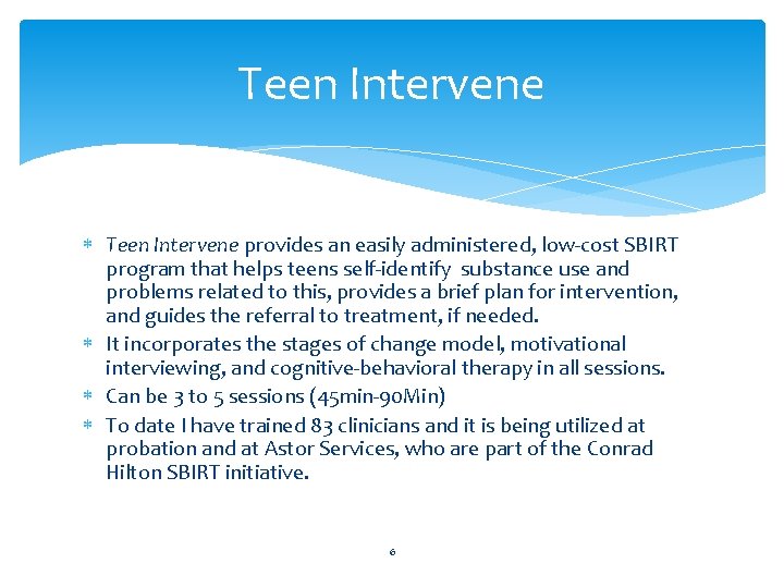 Teen Intervene provides an easily administered, low-cost SBIRT program that helps teens self-identify substance