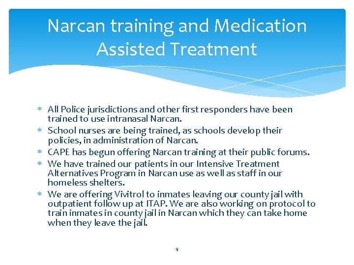 Narcan training and Medication Assisted Treatment All Police jurisdictions and other first responders have