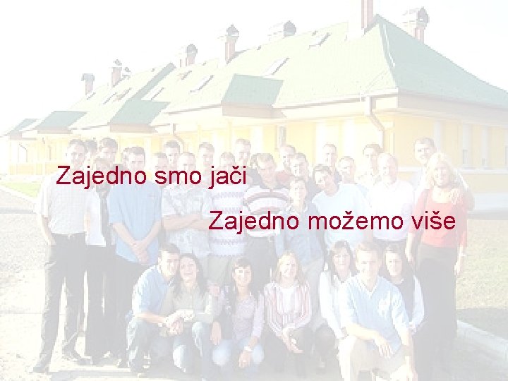 Zajedno smo јаči Zajedno možemo više 