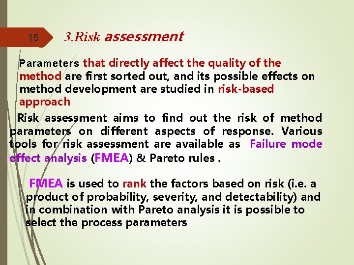 15 3. Risk assessment Parameters that directly affect the quality of the method are