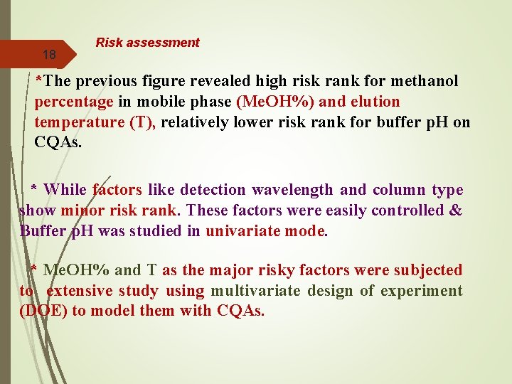 18 Risk assessment *The previous figure revealed high risk rank for methanol percentage in