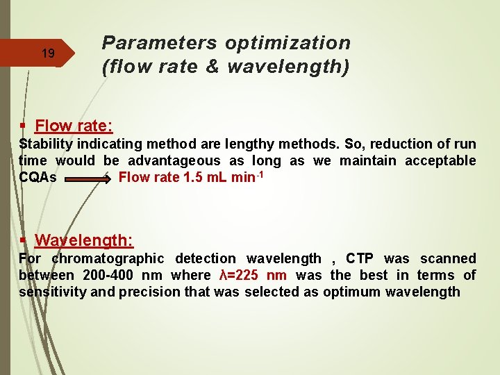 19 Parameters optimization (flow rate & wavelength) § Flow rate: Stability indicating method are