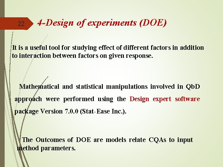 22 4 -Design of experiments (DOE) It is a useful tool for studying effect