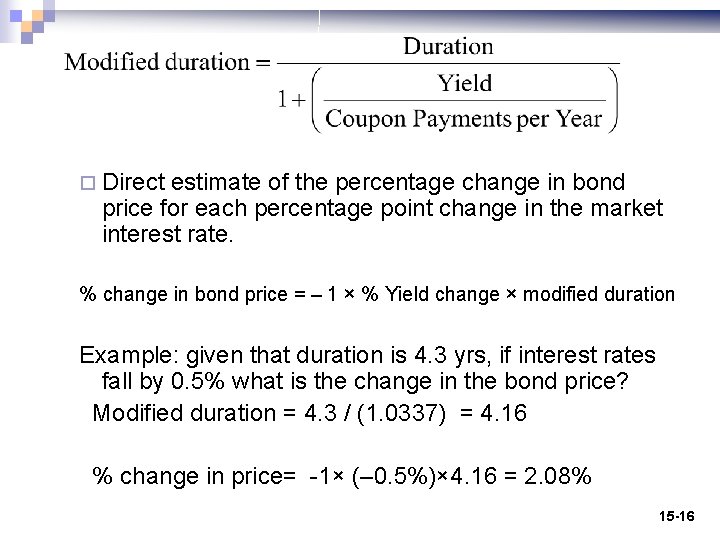 ¨ Direct estimate of the percentage change in bond price for each percentage point