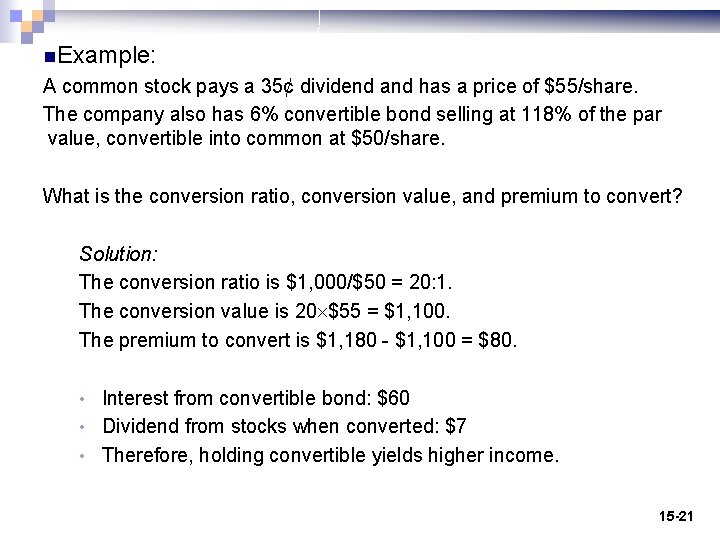 n. Example: A common stock pays a 35¢ dividend and has a price of