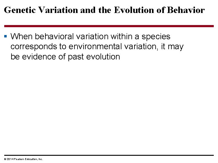 Genetic Variation and the Evolution of Behavior § When behavioral variation within a species
