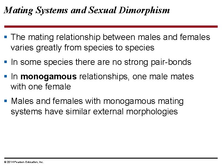 Mating Systems and Sexual Dimorphism § The mating relationship between males and females varies