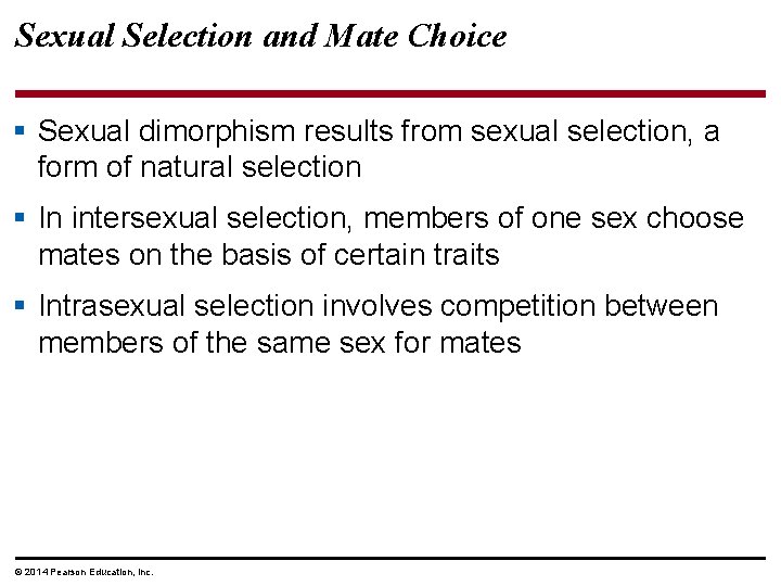 Sexual Selection and Mate Choice § Sexual dimorphism results from sexual selection, a form