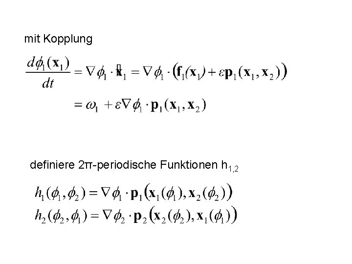 mit Kopplung definiere 2π-periodische Funktionen h 1, 2 