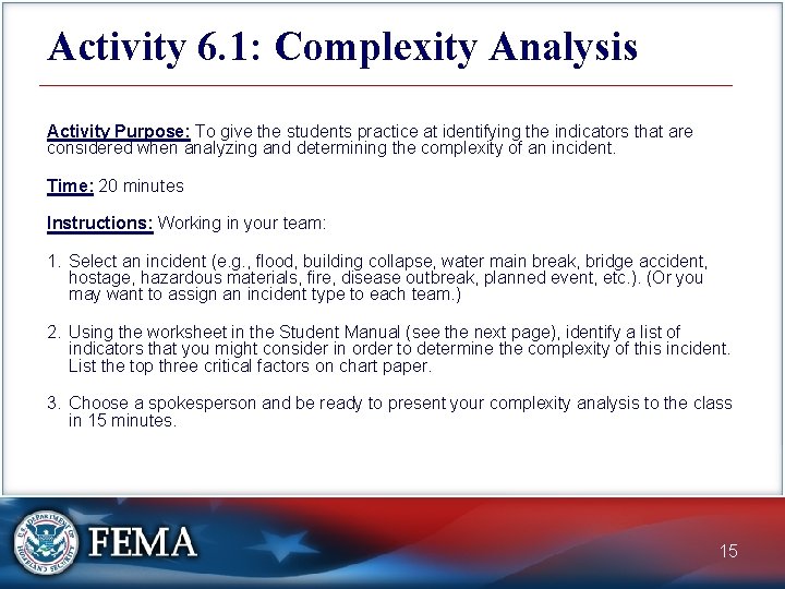 Activity 6. 1: Complexity Analysis Activity Purpose: To give the students practice at identifying