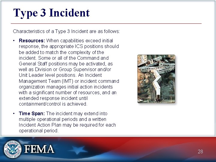 Type 3 Incident Characteristics of a Type 3 Incident are as follows: • Resources: