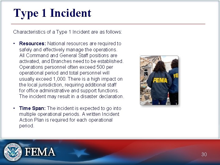 Type 1 Incident Characteristics of a Type 1 Incident are as follows: • Resources: