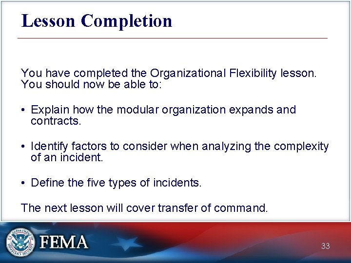 Lesson Completion You have completed the Organizational Flexibility lesson. You should now be able