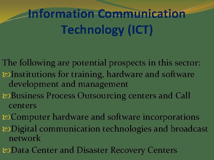 Information Communication Technology (ICT) The following are potential prospects in this sector: Institutions for