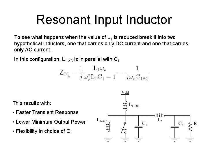 Resonant Input Inductor To see what happens when the value of L 1 is