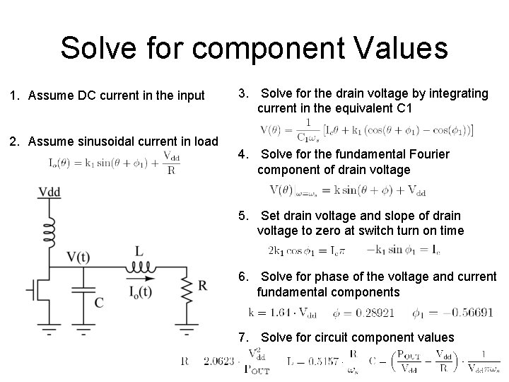 Solve for component Values 1. Assume DC current in the input 2. Assume sinusoidal