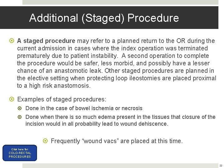 Additional (Staged) Procedure A staged procedure may refer to a planned return to the