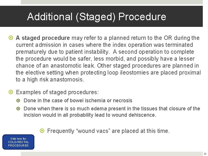 Additional (Staged) Procedure A staged procedure may refer to a planned return to the Additional (Staged) Procedure A staged procedure may refer to a planned return to the