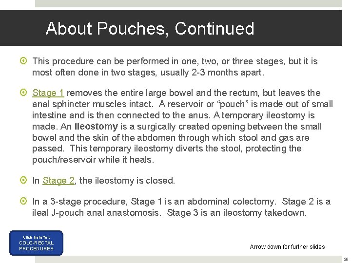 About Pouches, Continued This procedure can be performed in one, two, or three stages,