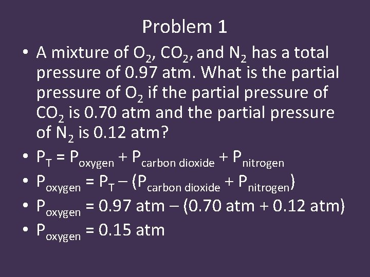 Problem 1 • A mixture of O 2, CO 2, and N 2 has