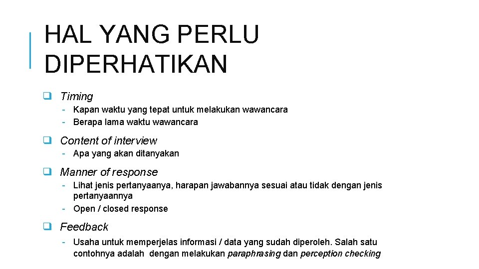 HAL YANG PERLU DIPERHATIKAN ❑ Timing - Kapan waktu yang tepat untuk melakukan wawancara