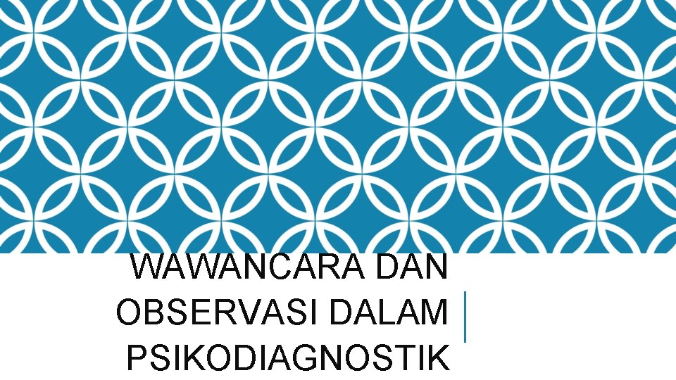 WAWANCARA DAN OBSERVASI DALAM PSIKODIAGNOSTIK 