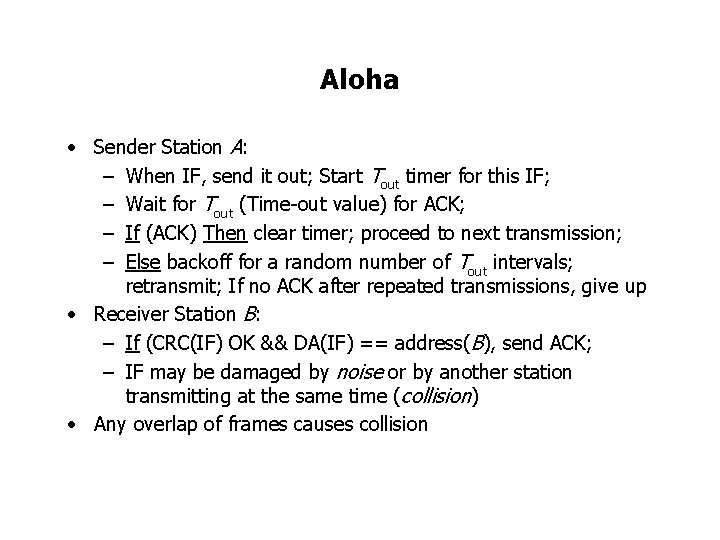 Aloha • Sender Station A: – When IF, send it out; Start Tout timer