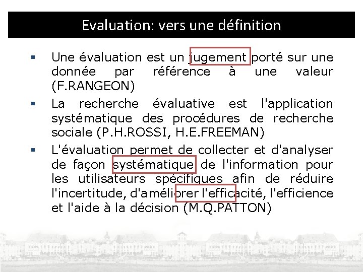 Evaluation: vers une définition § § § Une évaluation est un jugement porté sur