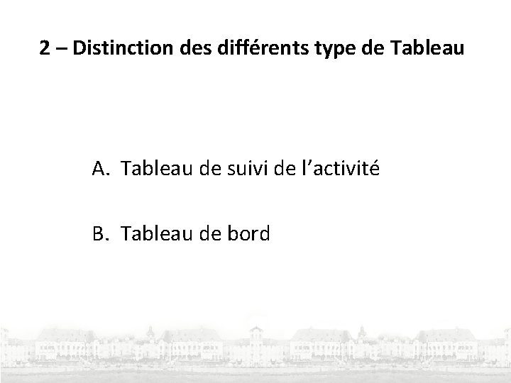 2 – Distinction des différents type de Tableau A. Tableau de suivi de l’activité