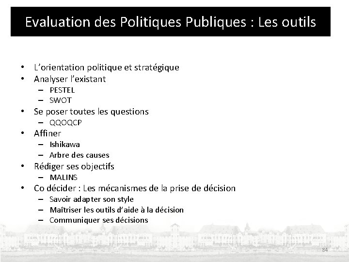 Evaluation des Politiques Publiques : Les outils • L’orientation politique et stratégique • Analyser