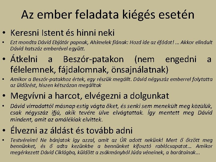 Az ember feladata kiégés esetén • Keresni Istent és hinni neki • Ezt mondta