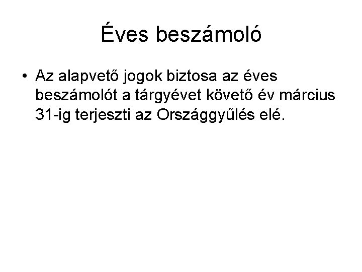 Éves beszámoló • Az alapvető jogok biztosa az éves beszámolót a tárgyévet követő év