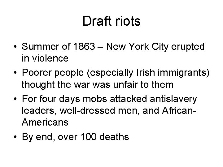 Draft riots • Summer of 1863 – New York City erupted in violence •