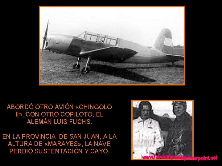 ABORDÓ OTRO AVIÓN «CHINGOLO II» , CON OTRO COPILOTO, EL ALEMÁN LUIS FUCHS. EN