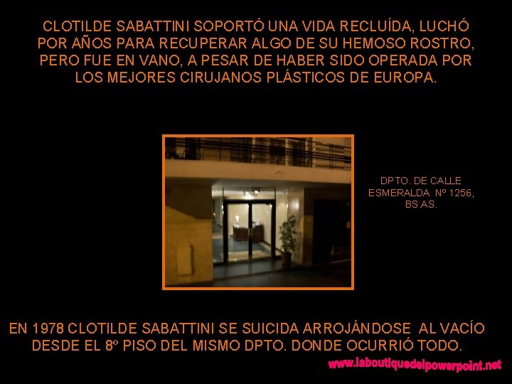 CLOTILDE SABATTINI SOPORTÓ UNA VIDA RECLUÍDA, LUCHÓ POR AÑOS PARA RECUPERAR ALGO DE SU
