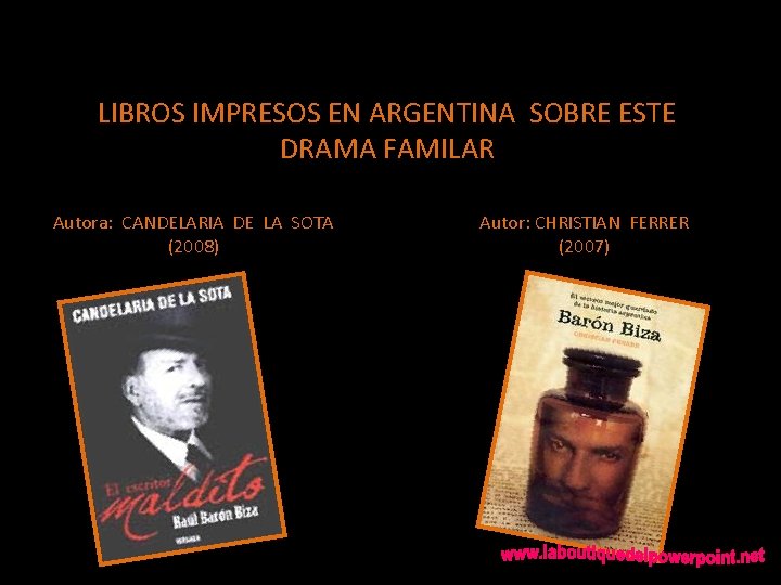 LIBROS IMPRESOS EN ARGENTINA SOBRE ESTE DRAMA FAMILAR Autora: CANDELARIA DE LA SOTA (2008)