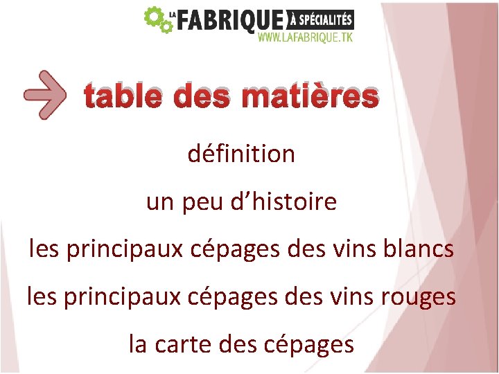 table des matières définition un peu d’histoire les principaux cépages des vins blancs les