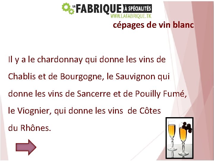 cépages de vin blanc Il y a le chardonnay qui donne les vins de