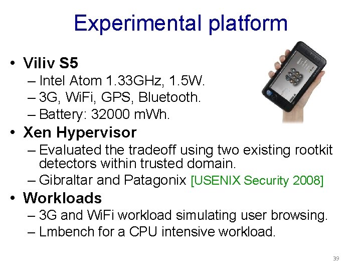 Experimental platform • Viliv S 5 – Intel Atom 1. 33 GHz, 1. 5 Experimental platform • Viliv S 5 – Intel Atom 1. 33 GHz, 1. 5