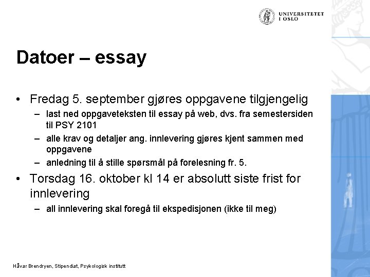 Datoer – essay • Fredag 5. september gjøres oppgavene tilgjengelig – last ned oppgaveteksten