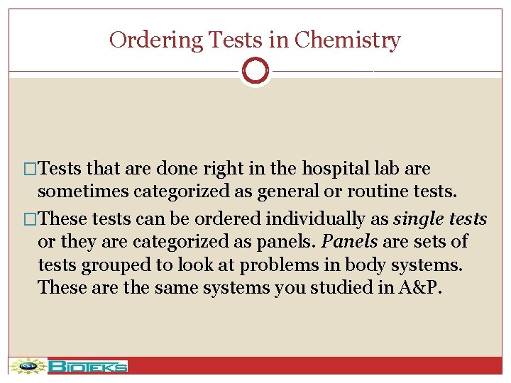 Ordering Tests in Chemistry �Tests that are done right in the hospital lab are