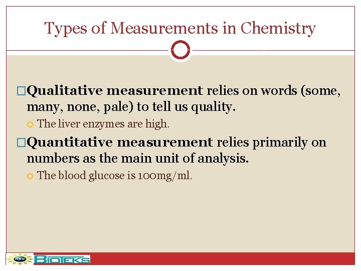 Types of Measurements in Chemistry �Qualitative measurement relies on words (some, many, none, pale)