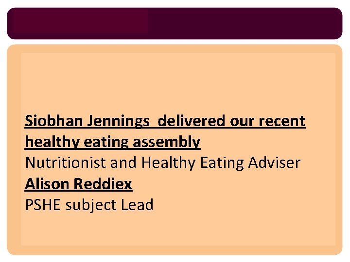 Siobhan Jennings delivered our recent healthy eating assembly Nutritionist and Healthy Eating Adviser Alison