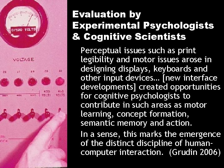 Evaluation by Experimental Psychologists & Cognitive Scientists Perceptual issues such as print legibility and
