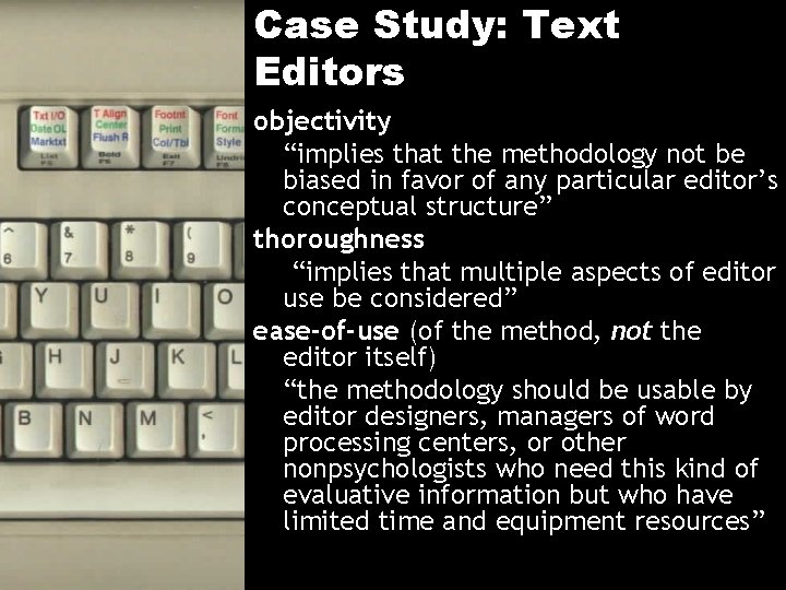 Case Study: Text Editors objectivity “implies that the methodology not be biased in favor