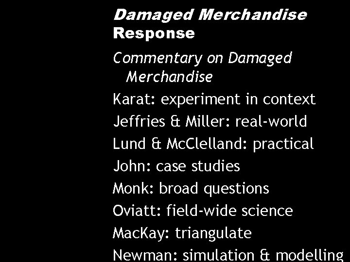 Damaged Merchandise Response Commentary on Damaged Merchandise Karat: experiment in context Jeffries & Miller: