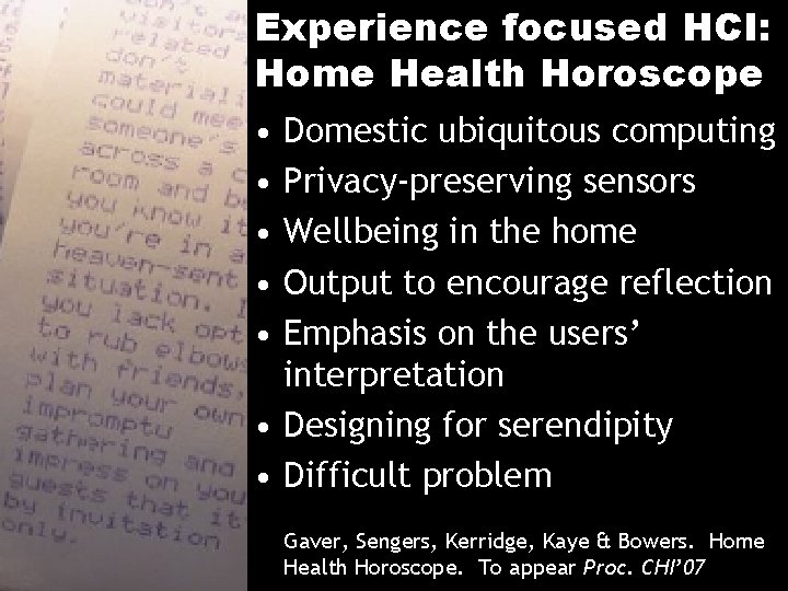 Experience focused HCI: Home Health Horoscope • • • Domestic ubiquitous computing Privacy-preserving sensors