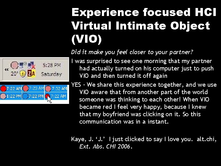Experience focused HCI Virtual Intimate Object (VIO) Did it make you feel closer to