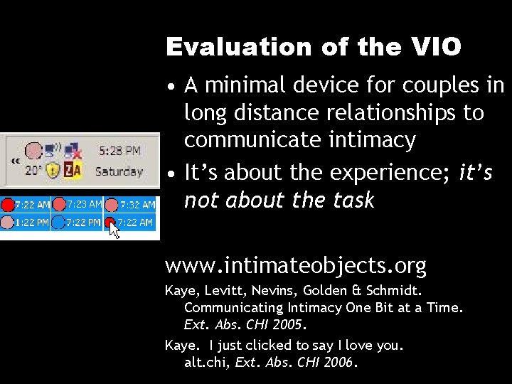 Evaluation of the VIO • A minimal device for couples in long distance relationships