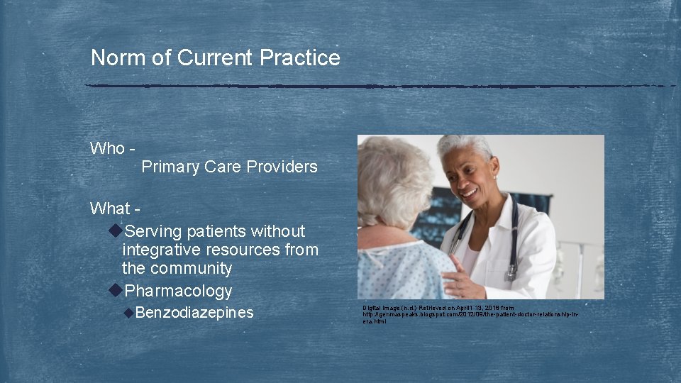 Norm of Current Practice Who - Primary Care Providers What - u. Serving patients